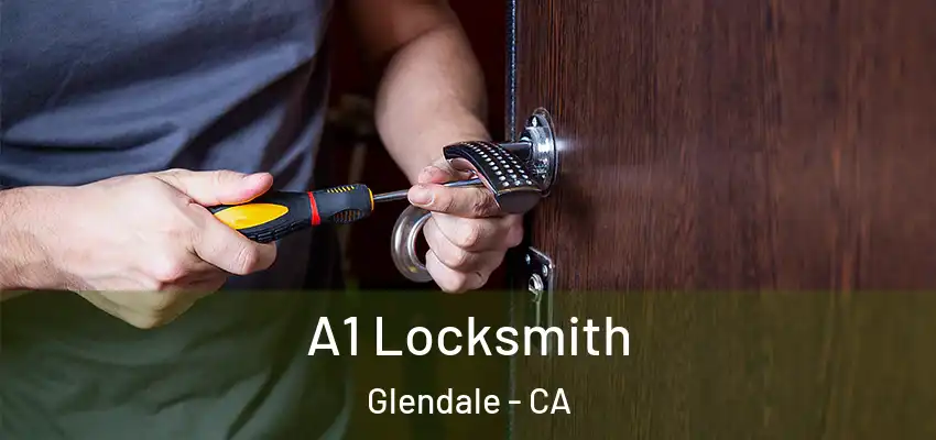  A1 Locksmith Glendale - CA