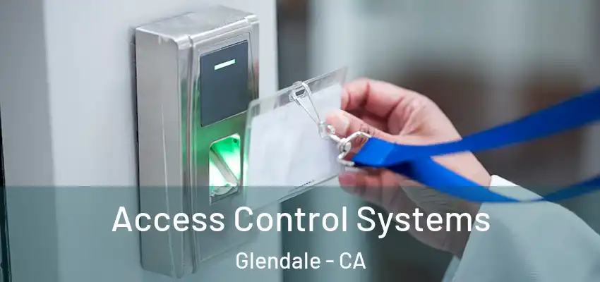  Access Control Systems Glendale - CA