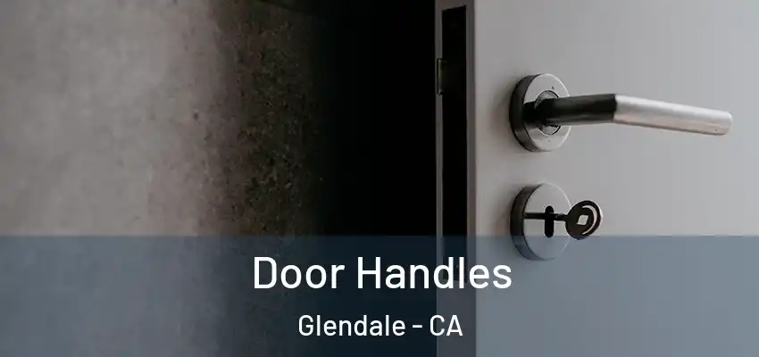  Door Handles Glendale - CA