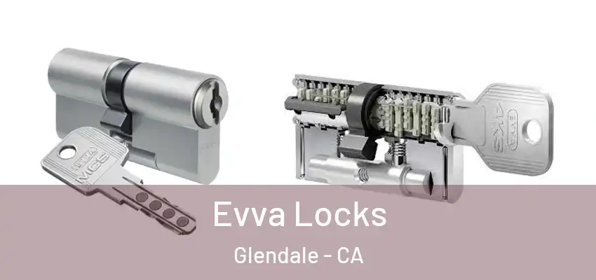 Evva Locks Glendale - CA