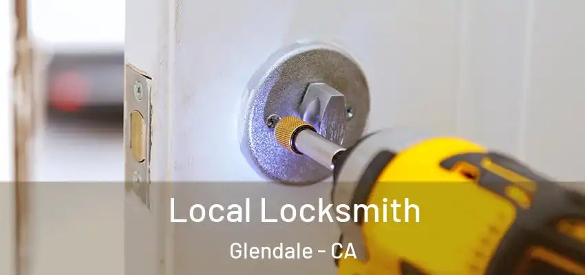  Local Locksmith Glendale - CA