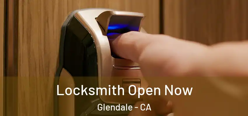 Locksmith Open Now Glendale - CA