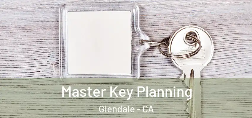  Master Key Planning Glendale - CA