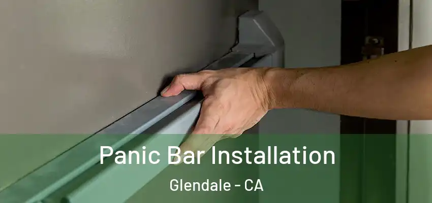  Panic Bar Installation Glendale - CA