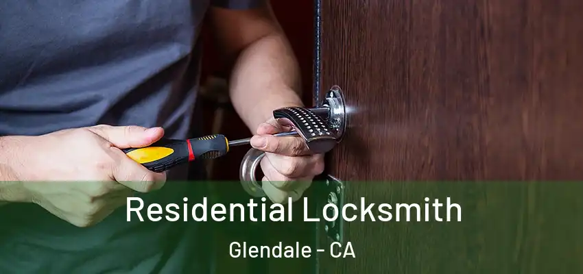  Residential Locksmith Glendale - CA