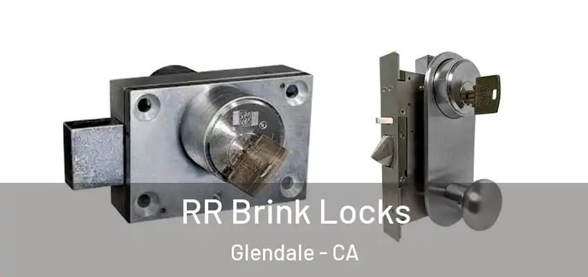  RR Brink Locks Glendale - CA