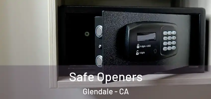  Safe Openers Glendale - CA