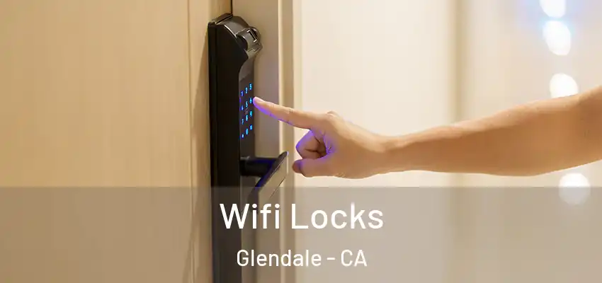  Wifi Locks Glendale - CA